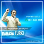 Info Jasa Penerjemah Tersumpah Bahasa Turki Profesional dan Terpercaya di Buanajaya Kabupaten Bogor, Hubungi 0877 2768 8883